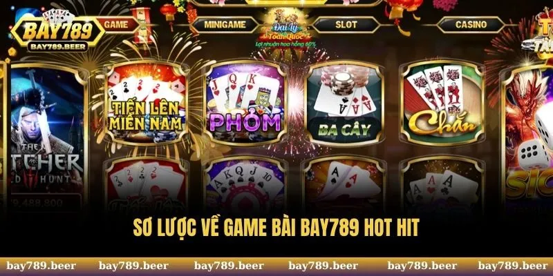 Sơ lược về game bài Bay789 hot hit