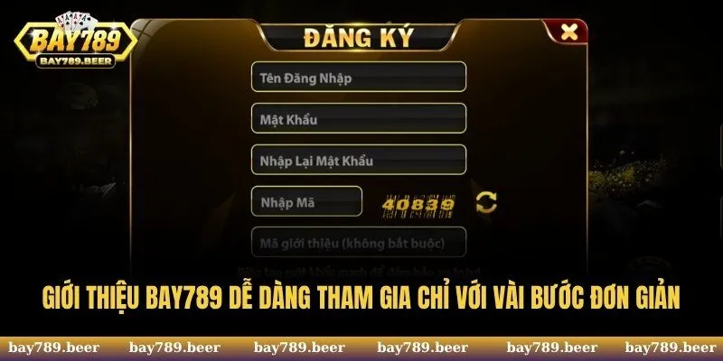Giới thiệu BAY789 dễ dàng tham gia chỉ với vài bước đơn giản